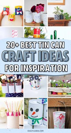 20 + best tin can craft ideas for inspiration cover image with text overlay that reads, 20 + best tin can craft ideas for inspiration