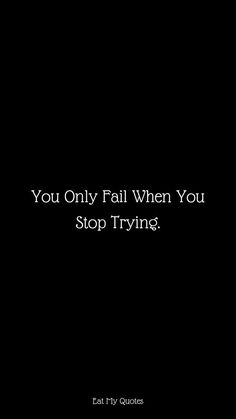 the quote you only fall when you stop trying