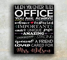 a black and white poster with the words, when you enter this office you are always