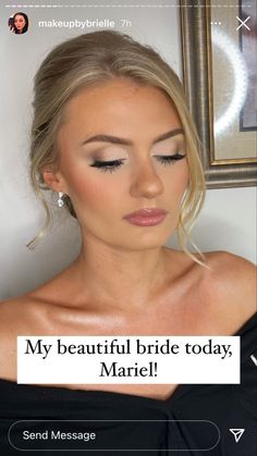 a woman with blonde hair and makeup looks down at her face, while the text reads my beautiful bride today marie send message