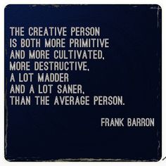 a quote from frank baron about the creative person