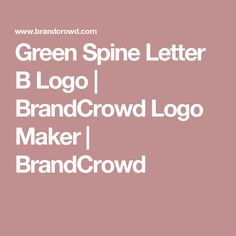 the green spine letter b logo and brandcrow logo maker / brandcrowd