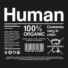 the back of a black shirt with white writing on it that says, human 100 % organic