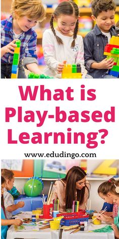 what is play - based learning? and why do they need to learn it?