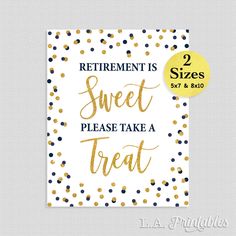 the retirement is sweet please take a treat sign with gold foil confetti on it