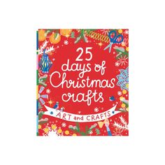 the cover of 25 days of christmas crafts