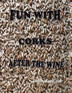 an advertisement for corks after the wine, with words written in black on it