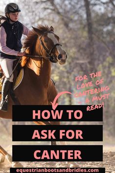 a woman riding on the back of a brown horse over an obstacle course with text reading how to ask for canter