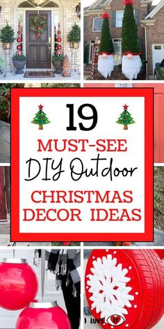 christmas decorations are featured in this collage with the words 19 must - see diy outdoor christmas decor ideas