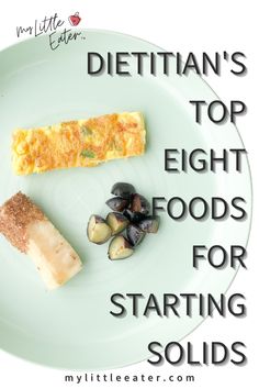 a plate with some food on it and the words diettian's top eight foods for starting solids