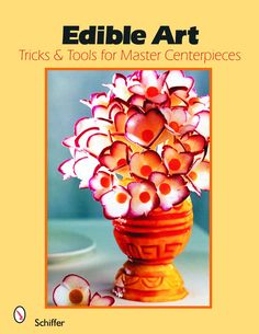 the cover of edible art tricks and tools for master centerpieces