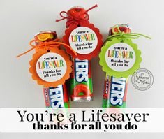 three candy sticks with the words you're a lifesaver thanks for all you do