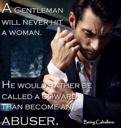 a man in a suit and tie holding his hand to his ear with the caption, a gentleman will never hit a woman he would rather be called a coward than become an