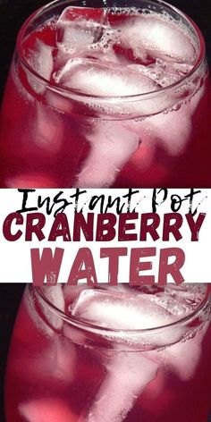 cranberry water in a glass with ice on the rim and text overlay that reads, instant pot cranberry water