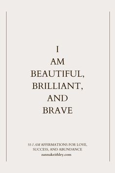 i am beautiful, brilliant, and brave 5 affirmations for love success and abundance