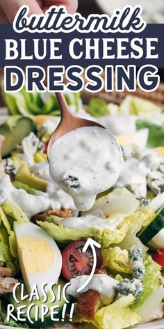 a salad with dressing being drizzled over it and the words ultimate blue cheese dressing