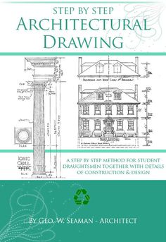 the step by step architectural drawing book with instructions for beginners to learn how to draw architecture