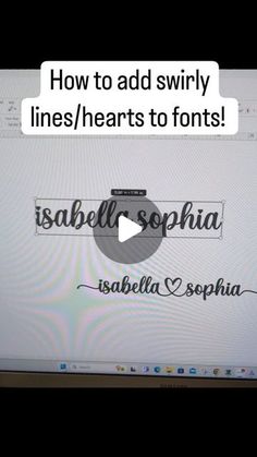 a computer screen with the words how to add swirly lines / hearts to font