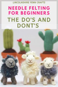 needle felting for beginners the do's and don'ts