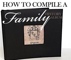 a black book with the title how to complete a family history album on it's cover