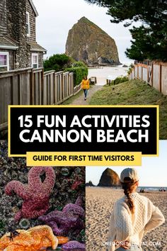 the beach with text that reads 15 fun activities cannon beach guide for first time visitors