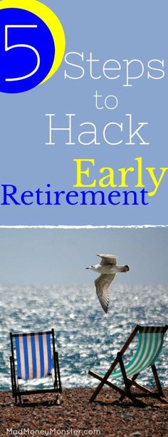 a beach chair and two chairs with the words 5 steps to hack early retirement on it