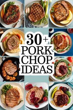 the cover of 30 pork chop ideas with pictures of different types of meats and vegetables