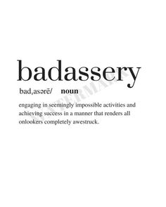 the words badassery are written in black and white, as well as an image of