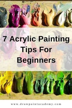 seven acrylic painting tips for beginners to learn how to paint with acrylics