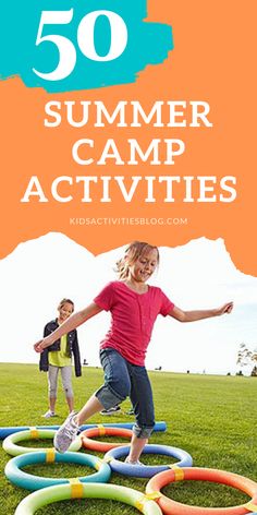 kids playing in the grass with an orange and blue banner that says 50 summer camp activities