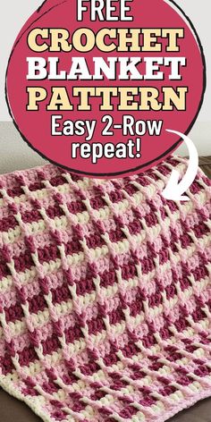 a crocheted blanket with the text free crochet blanket pattern easy 2 row repeat