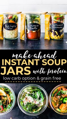 jars filled with different types of food and the words make ahead instant soup jars with protein low carb option & grain free