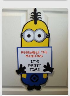 a minion holding a sign that says assemble the minionss it's party time