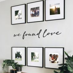 the wall is decorated with family photos and sayings that say, we found love