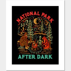 the national park after dark poster with bears and campfire in the woods at night