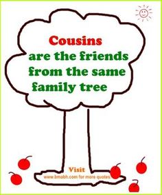 a poster with the words cousins are the friends from the same family tree