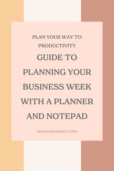 a pink and yellow striped background with text that reads plan your way to productivity guide to planning your business week with a planner and notepad