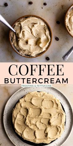 an easy frosting recipe for coffee buttercream is shown in two separate bowls