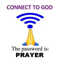 a sign that says connect to god the password is prayer