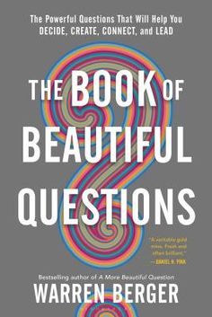 From the bestselling author of A More Beautiful Question, hundreds of questions that harness the magic of inquiry to tackle challenges we all face-at work, in our relationships, and beyond. When we're confronted with almost any demanding situation, the act of questioning can help guide us to smart decisions in the face of uncertainty. But the questions must be the right ones; the ones that cut to the heart of complexity or enable us to see an old problem in a fresh way. In The Book of Beautiful Beautiful Questions, Powerful Questions, Inspirational Books To Read, Psychology Today, The Act, E Books, Download Books, Inspirational Books, Reading Lists