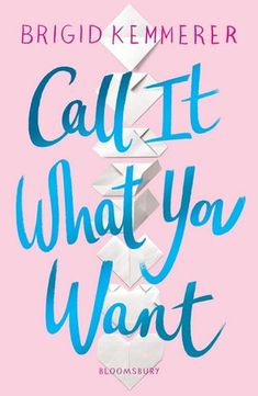 a pink book cover with the words call it what you want in blue letters on top