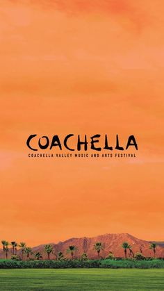 an orange sky with the words coachella on it and palm trees in the foreground