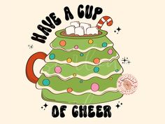 a christmas tree with marshmallows and candy canes on it, says have a cup of cheer