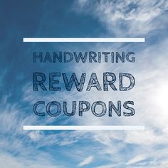 the words handwritten reward coupons are in front of a blue sky with clouds