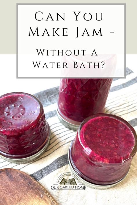 Canning Without The Waterbath Method | Our Gabled Home Our Gabled Home, Vintage Skills, Canning Jams, Modern Homemaking, Hot Water Bath Canning, Make Jam, Can Jam, Dessert From Scratch, Christmas Jam