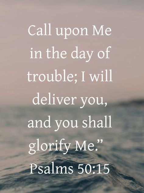 Deliverance Scriptures, Psalm 50 15, Psalm 50, Powerful Bible Verses, Bible Study Verses, Biblical Verses, Today Is The Day, Inspirational Bible Quotes, Bible Verses Quotes Inspirational