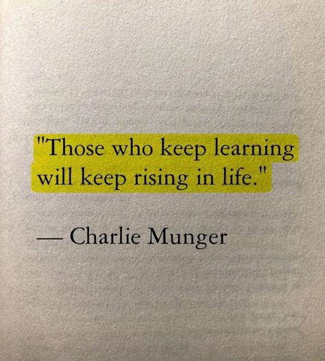 Charlie Munger, Now Quotes, Keep Learning, Motivational Picture Quotes, Insightful Quotes, Note To Self Quotes, Philosophy Quotes, Lesson Quotes, Life Lesson Quotes