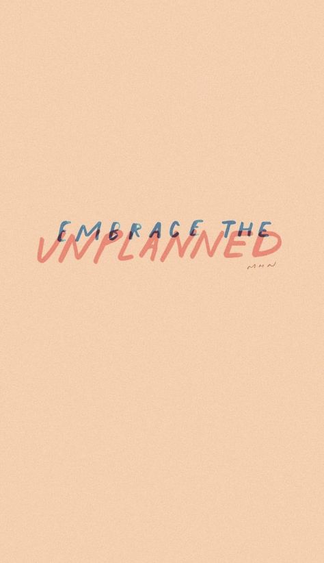 embrace the unplanned Unplanned Quotes, Happy Words, Some Words, Pretty Words, Beautiful Words, Cool Words, Inspirational Words, Words Quotes, Favorite Quotes