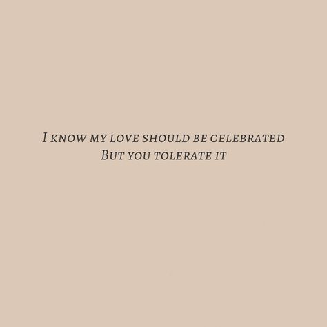 I know my love should be celebrated, but you tolerate it Tolerate It Tattoo, Tolerate It Aesthetic, Tolerate It Taylor Swift Tattoo, Taylor Swift Tattoo Exile, Taylor Swift Tattoo Tolerate It, Tolerate It Wallpaper, Tolerate It Tattoo Taylor Swift, Taylor Swift Lyric Tattoo All Too Well, Tolerate It Taylor Swift Aesthetic