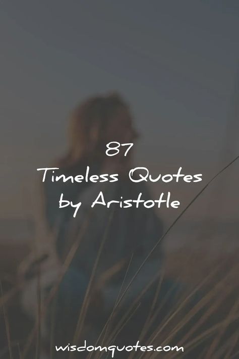 Aristotle Quotes Quotes By Aristotle, Quotes Aristotle, Timeless Quotes, Quotes About Happiness, Aristotle Quotes, Discover Quotes, About Happiness, Graduation Quotes, Philosophy Quotes